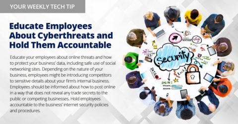 Weekly Tech Tip: Educate employees about cyberthreats and hold them accountable