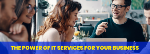 The Power of IT Services for Your Business